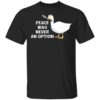 Peace Was Never An Option Meme Shirt