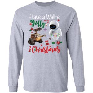 Have a Wall e Jolly Christmas Shirt