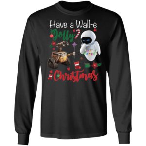 Have a Wall e Jolly Christmas Shirt