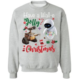Have a Wall e Jolly Christmas Shirt