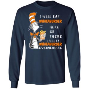 Dr Seuss I Will Eat Whataburger Here Or There & Everywhere Shirt