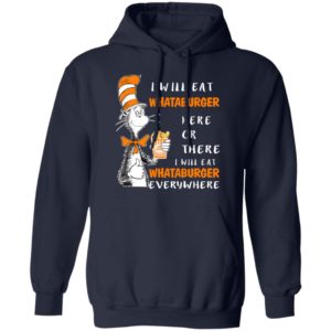 Dr Seuss I Will Eat Whataburger Here Or There & Everywhere Shirt