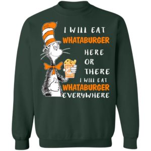 Dr Seuss I Will Eat Whataburger Here Or There & Everywhere Shirt