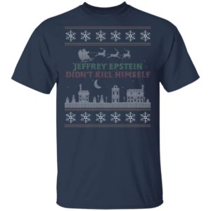 Epstein Didn't Kill Himself Christmas Shirt