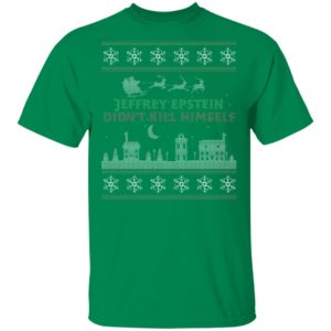 Epstein Didn't Kill Himself Christmas Shirt