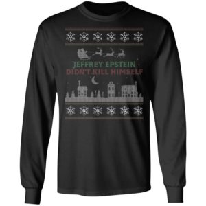 Epstein Didn't Kill Himself Christmas Shirt