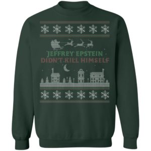 Epstein Didn't Kill Himself Christmas Shirt