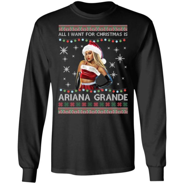 All I Want For Christmas Is Ariana Grande Ugly Christmas Shirt