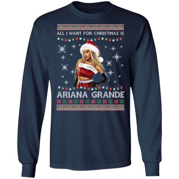 All I Want For Christmas Is Ariana Grande Ugly Christmas Shirt