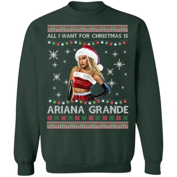 All I Want For Christmas Is Ariana Grande Ugly Christmas Shirt