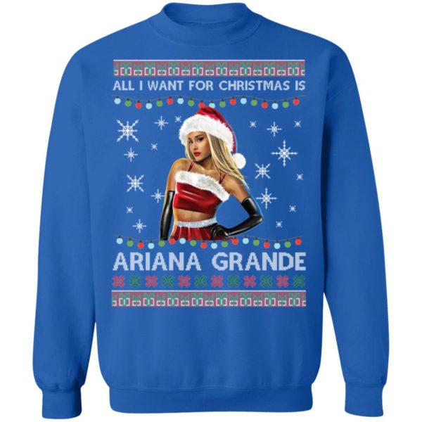 All I Want For Christmas Is Ariana Grande Ugly Christmas Shirt