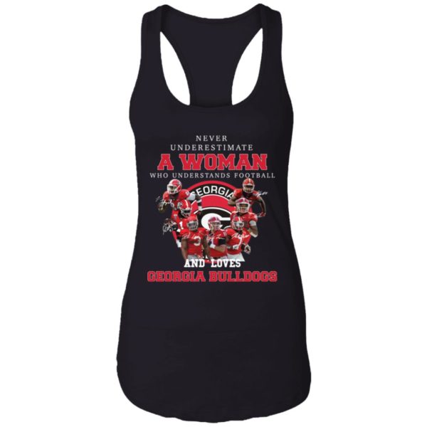 Never Underestimate A Woman Who Understands Football And Loves Georgia Bulldogs Shirt