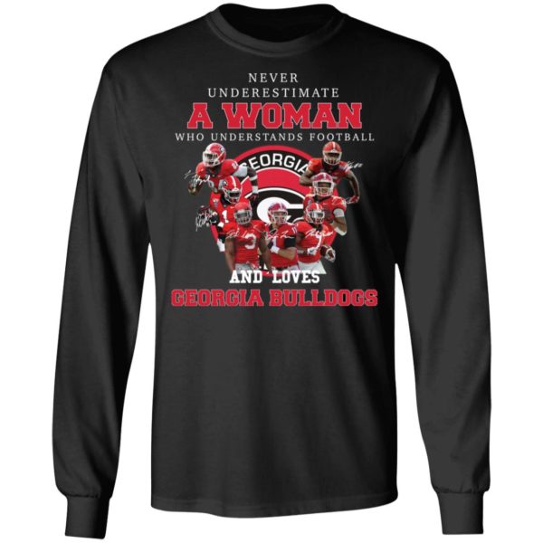 Never Underestimate A Woman Who Understands Football And Loves Georgia Bulldogs Shirt