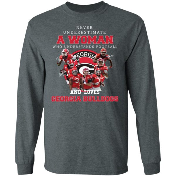 Never Underestimate A Woman Who Understands Football And Loves Georgia Bulldogs Shirt