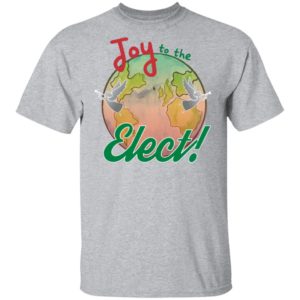 Joy To The Elect Shirt