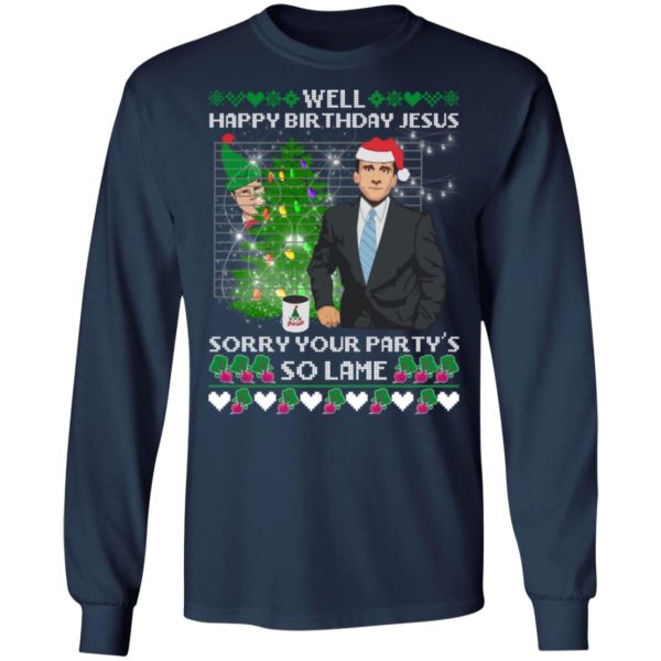 Michael Scott Well Happy Birthday Jesus Sorry Your Party's So Lame Sweatshirt