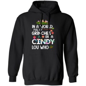 In A World Full Of Grinches Be A Cindy Lou Who Christmas Sweatshirt