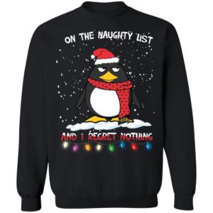 Penguin On The Naughty List And I Regret Nothing Shirt