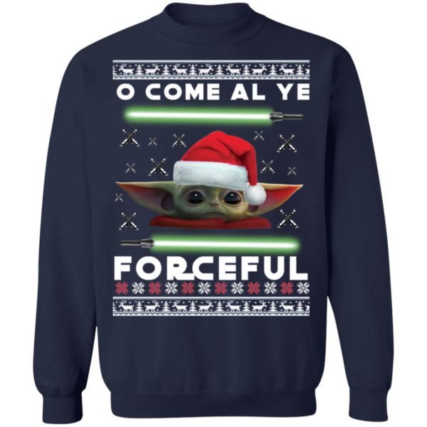 O Come All Ye Forceful Baby Yoda The Mandalorian Ugly Christmas Sweater Shirt