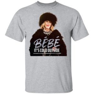 Bébé It's Cold Outside Shirt