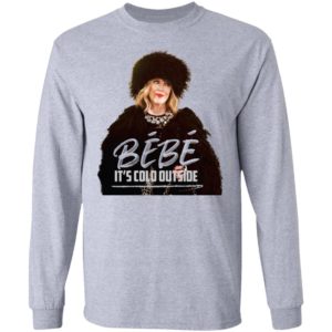 Bébé It's Cold Outside Shirt