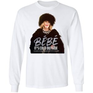 Bébé It's Cold Outside Shirt