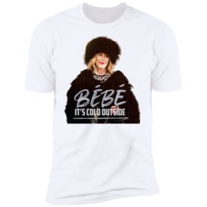Bébé It's Cold Outside Shirt