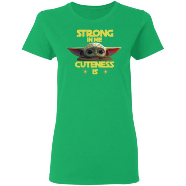 Baby Yoda Strong In Me Cuteness Is Shirt