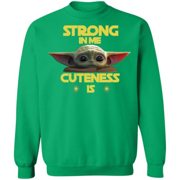 Baby Yoda Strong In Me Cuteness Is Shirt