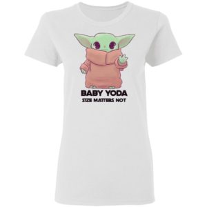 Baby Yoda Size Matters Not Shirt