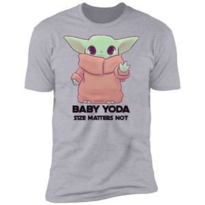 Baby Yoda Size Matters Not Shirt