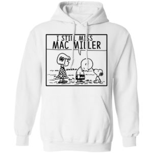 Peanuts I Still Miss Mac Miller Shirt image Peanuts I Still Miss Mac Miller Shirt