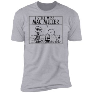 Peanuts I Still Miss Mac Miller Shirt image Peanuts I Still Miss Mac Miller Shirt