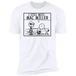 Peanuts I Still Miss Mac Miller Shirt image Peanuts I Still Miss Mac Miller Shirt
