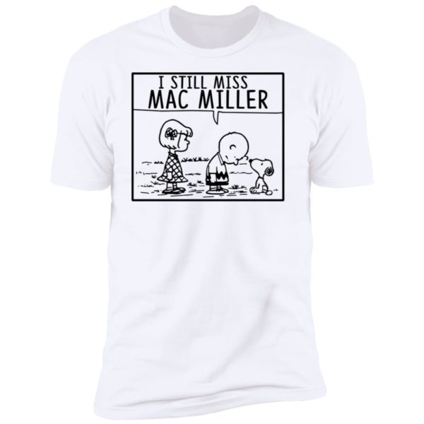 Peanuts I Still Miss Mac Miller Shirt