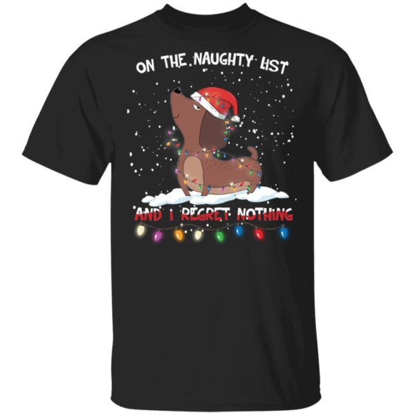 On The Naughty List I Regret Nothing Dachshund Funny Christmas Shirt