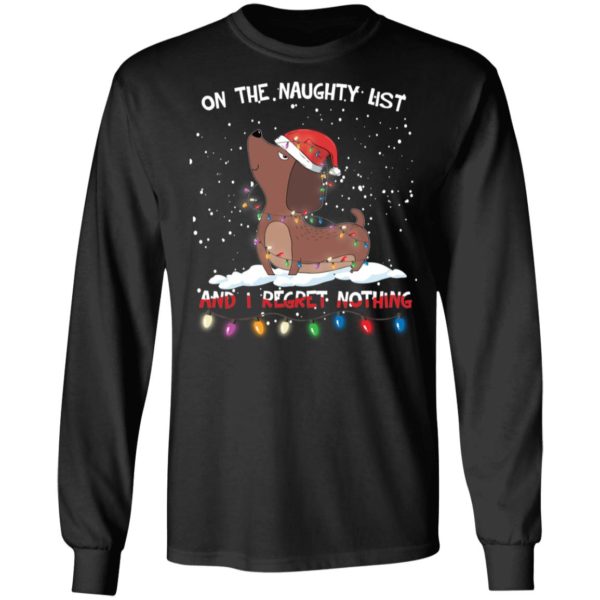 On The Naughty List I Regret Nothing Dachshund Funny Christmas Shirt