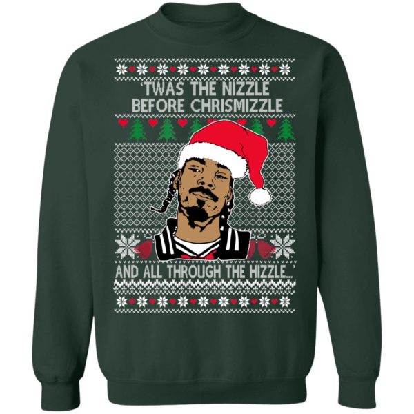 Snoop Dogg Twas The Nizzle Before Chrismizzle And All Through The Hizzle Sweatshirt