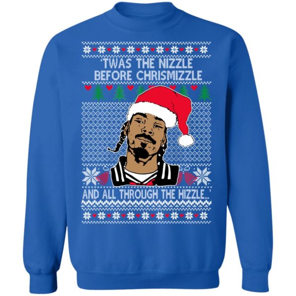 Snoop Dogg Twas The Nizzle Before Chrismizzle And All Through The Hizzle Sweatshirt