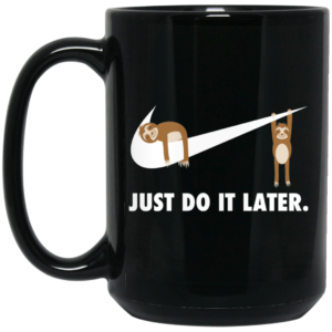 Sloth Just Do It Later Coffee Mug