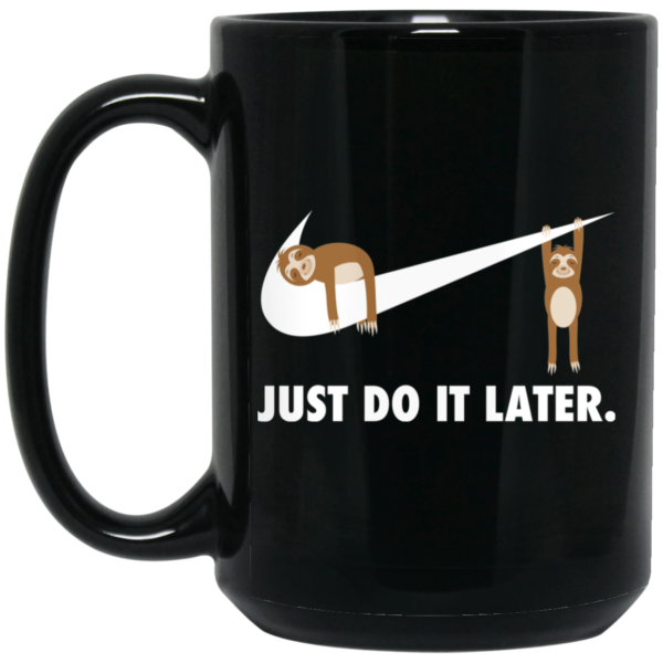 Sloth Just Do It Later Coffee Mug