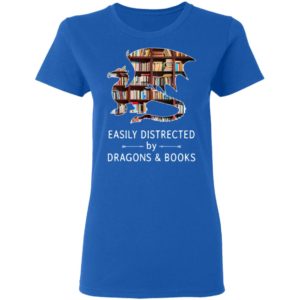 Easily Distracted By Dragons And Books Shirt
