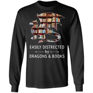 Easily Distracted By Dragons And Books Shirt