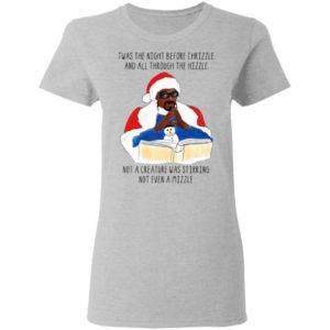 Twas the night before chrizzle and all though the hizzle Snoop Dogg christmas sweatshirt