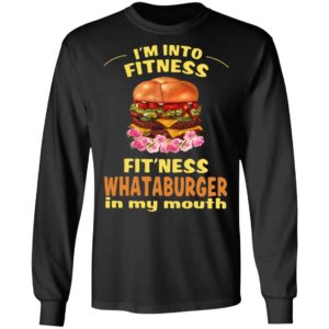 I'm into fitness whataburger in my mouth christmas sweatshirt
