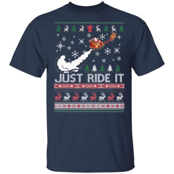 Just Ride It Santa Ugly Christmas Shirt