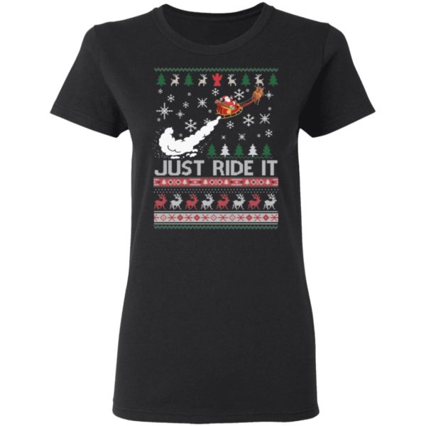 Just Ride It Santa Ugly Christmas Shirt