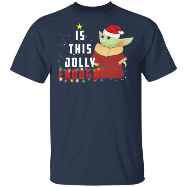 Is This Jolly Enough Baby Yoda Xmas Shirt