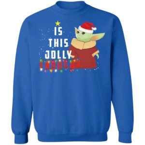 Is This Jolly Enough Baby Yoda Xmas Shirt image Is This Jolly Enough Baby Yoda Xmas Shirt