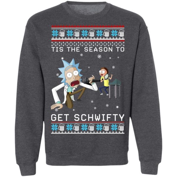 Rick And Morty Tis The Season To Get Schwifty Christmas Sweatshirt